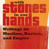 A book cover with a yellow and red background. Red and black text reads "With Stones in Our Hands: Writings on Muslims, Racism, and Empire." Editors: Junaid Rana and Souhail Daulatzai